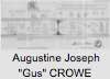 Augustine Joseph "Gus" CROWE